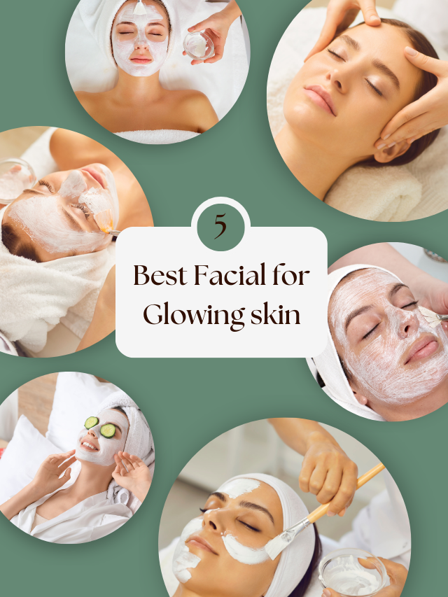 Best Facial for Glowing skin
