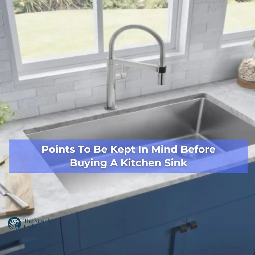 Points To Be Kept In Mind Before Buying A Kitchen Sink